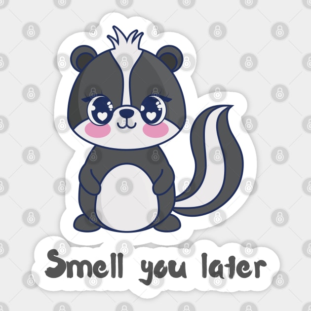 Smell you later Skunk Sticker by Shirt Vibin